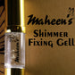Maheen's Shimmer Fixing Gel